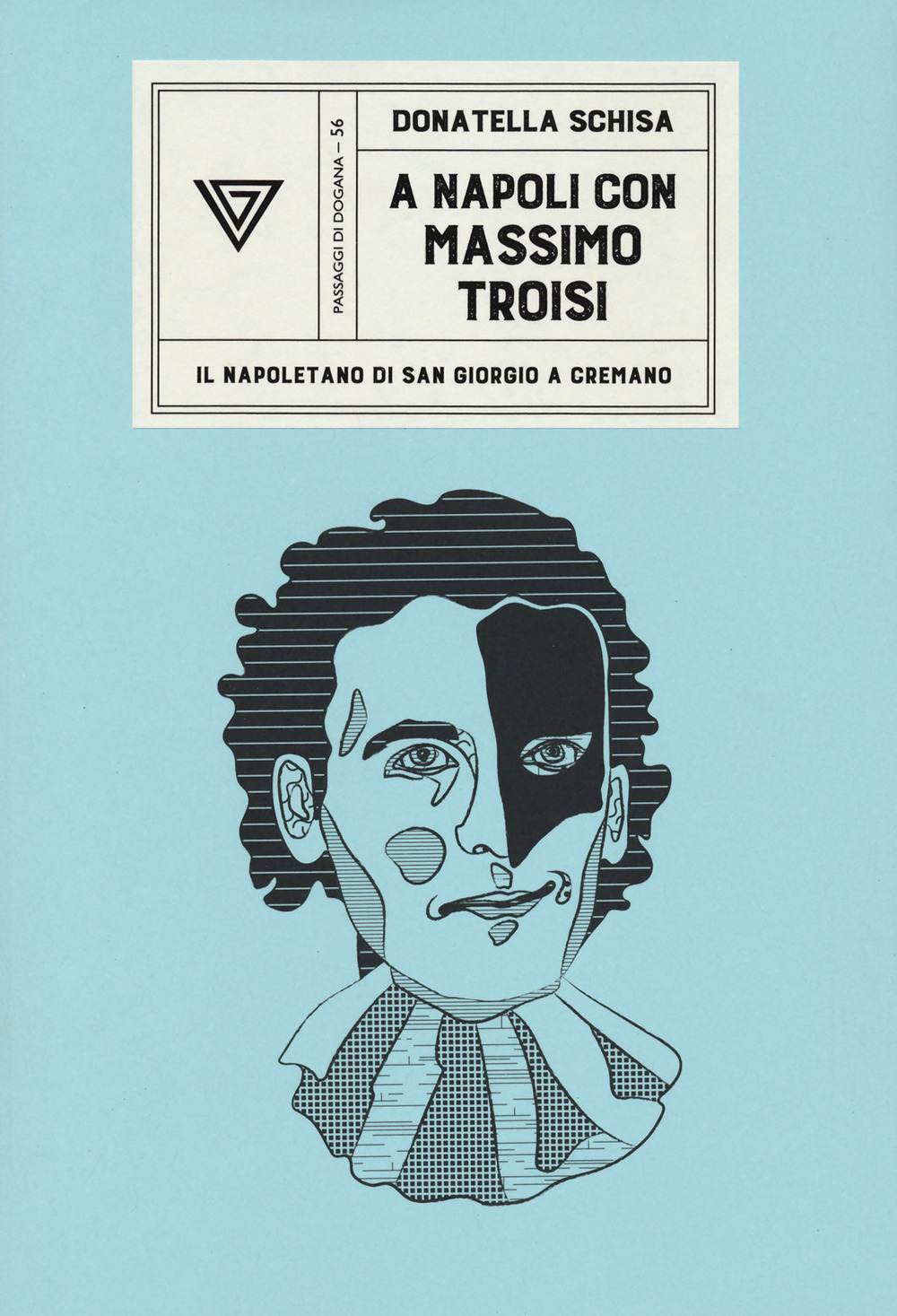 A Napoli con Massimo Troisi. Il napoletano di San Giorgio a Cremano