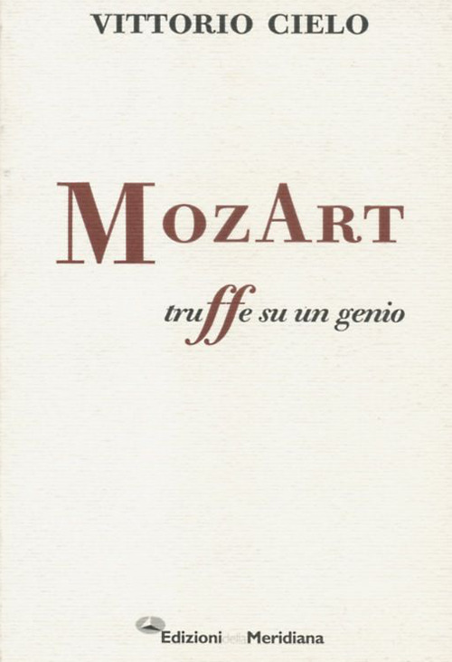 MozArt. Truffe su un genio