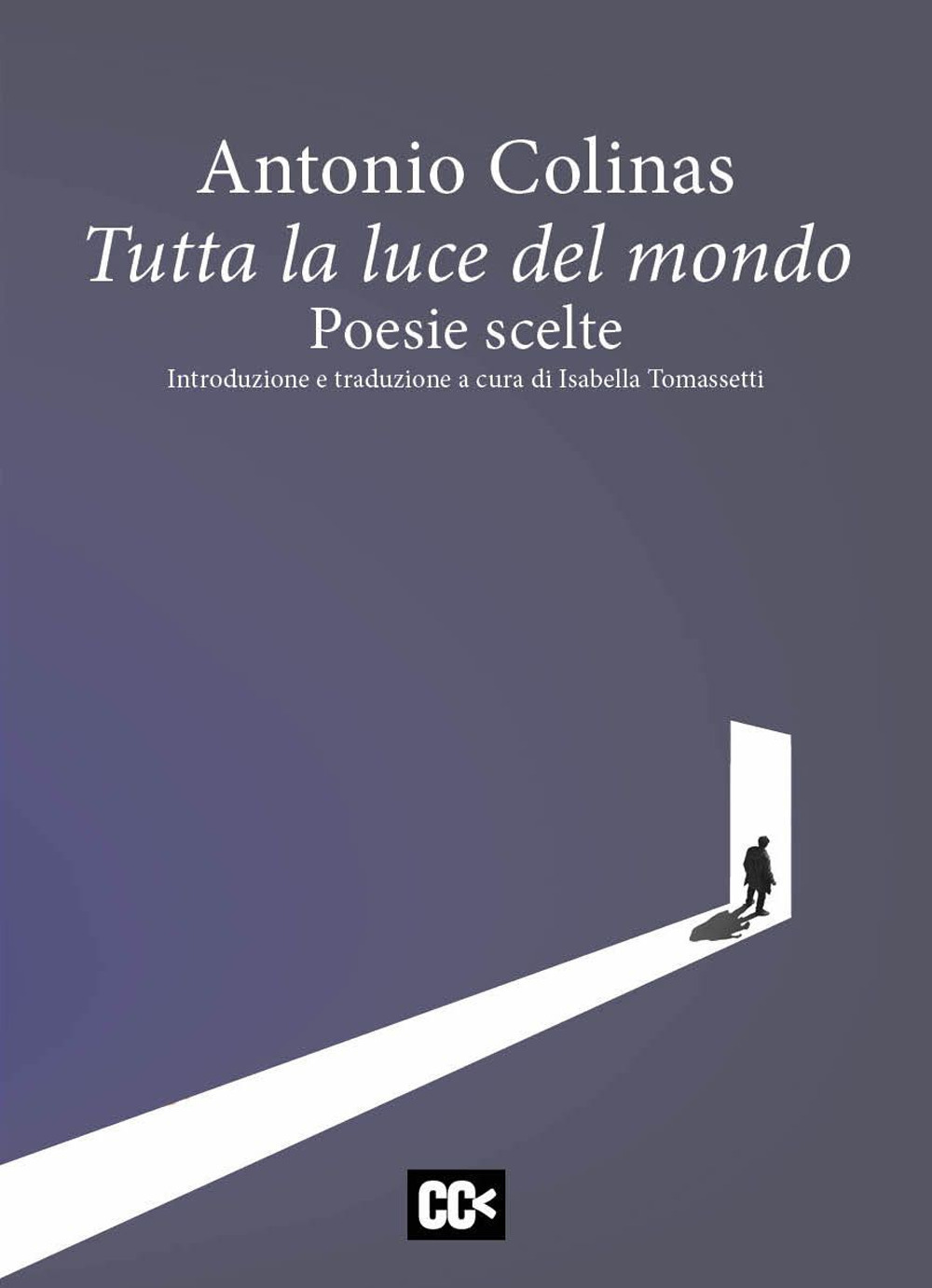 Tutta la luce del mondo. Poesie scelte