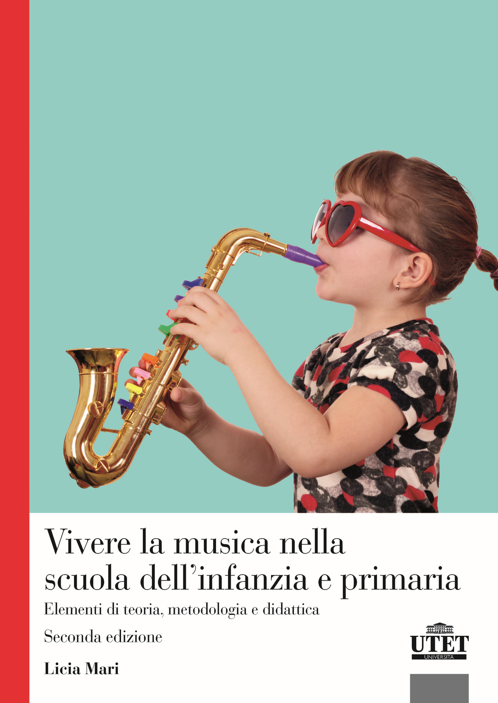 Vivere la musica nella scuola dell'infanzia e primaria. Elementi di teoria, metodologia e didattica