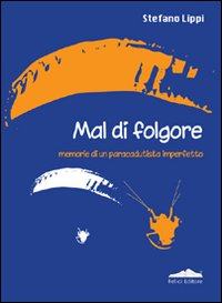 Mal di folgore. Memorie di un paracadutista imperfetto