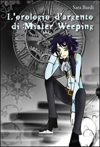 L'orologio d'argento di mister Weeping