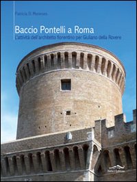 Baccio Pontelli a Roma. L'attività dell'architetto fiorentino per Giuliano della Rovere