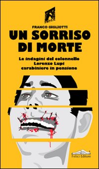 Un sorriso di morte. Le indagini del colonnello Lorenzo Lupi carabiniere in pensione