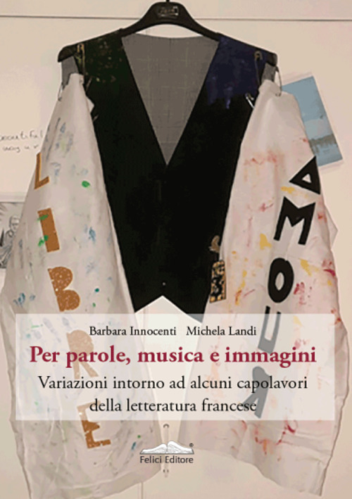 Per parole, musica e immagini. Variazioni intorno ad alcuni capolavori della letteratura francese