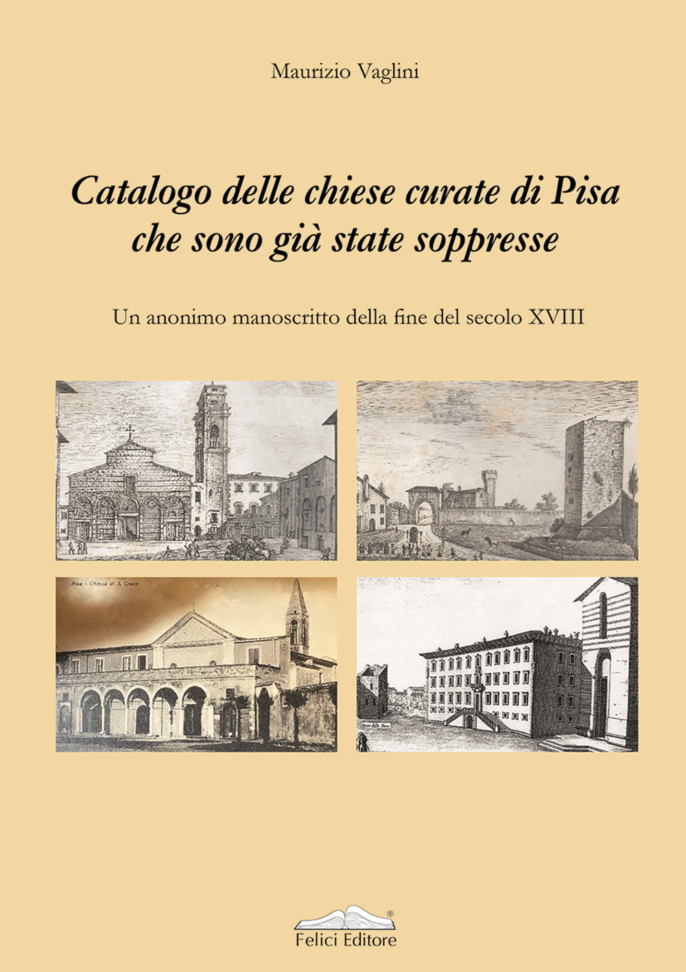 Catalogo delle chiese curate di Pisa che sono già state soppresse. Un anonimo manoscritto della fine del secolo XVIII