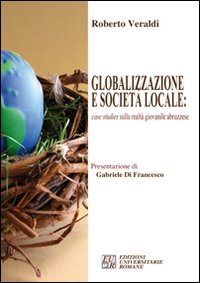 Globalizzazione e società locale: case studies sulla realtà giovanile abruzzese