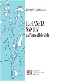 Il pianeta sanità dall'uomo alle briciole