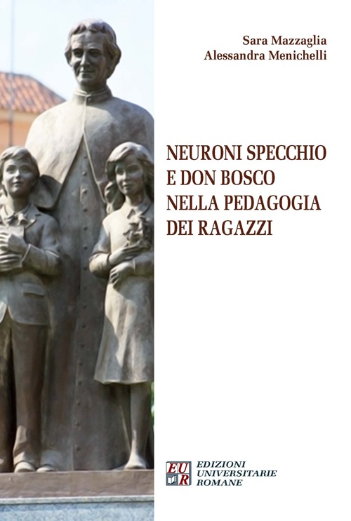 Neuroni specchio e don Bosco nella pedagogia dei ragazzi