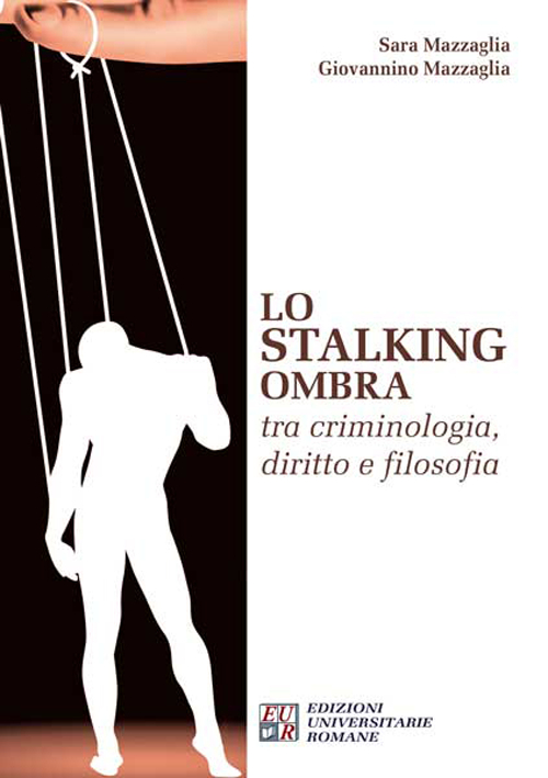 Lo stalking ombra tra criminologia, diritto e filosofia