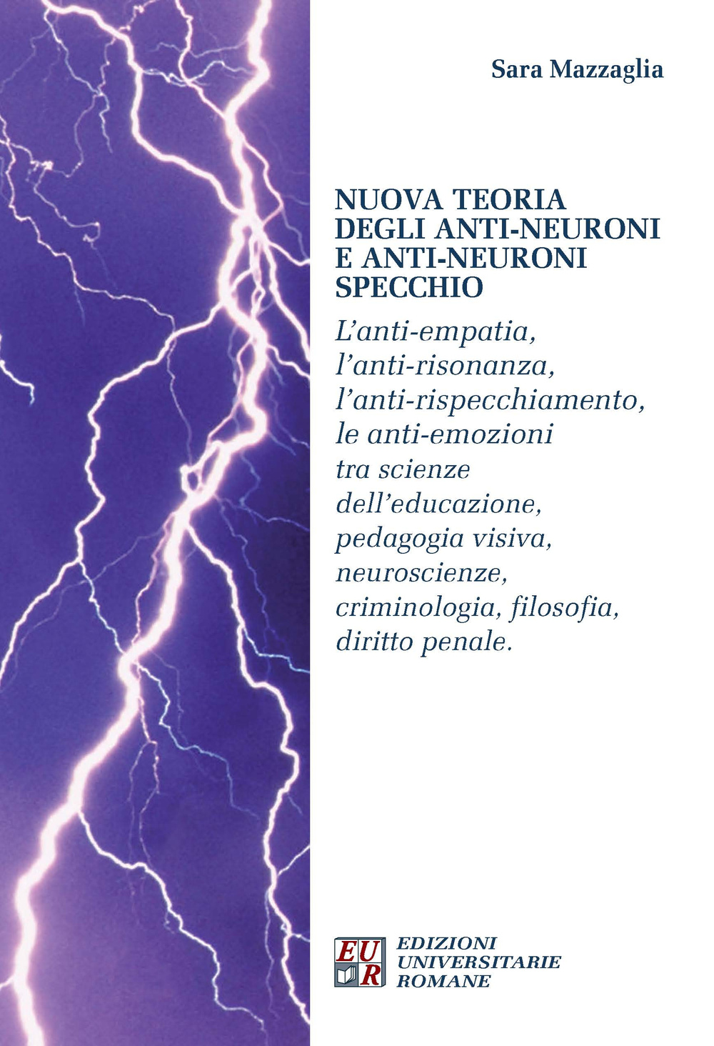 Nuova teoria degli anti-neuroni e anti-neuroni specchio. L'anti-empatia, l'anti-risonanza,l'anti-rispecchiamento, le anti-emozioni...