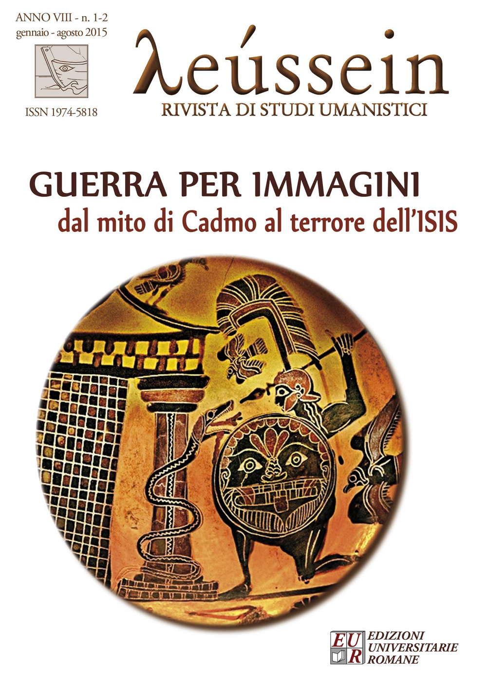 Leussein. Rivista di studi umanistici (2015) vol. 1-2. Guerra per immagini. Dal mito di Cadmo al terrore dell'ISIS