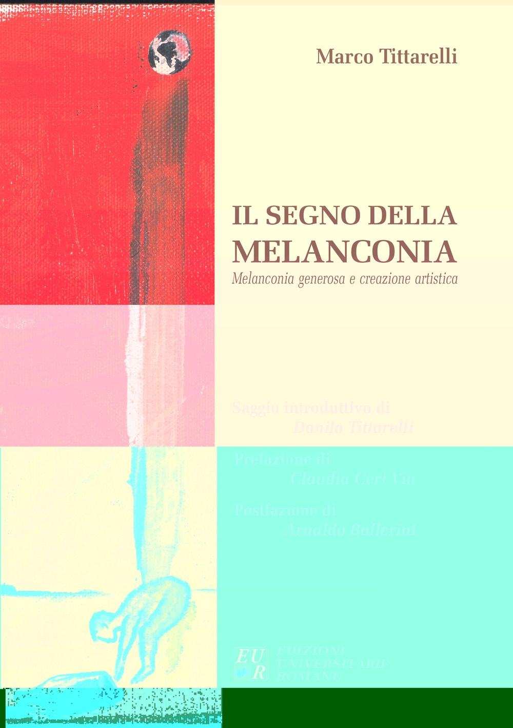 Il segno della melanconia. Melanconia generosa e creazione artistica