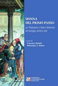 Donna del primo passo. La Visitazione a Salice Salentino tra teologia, storia arte