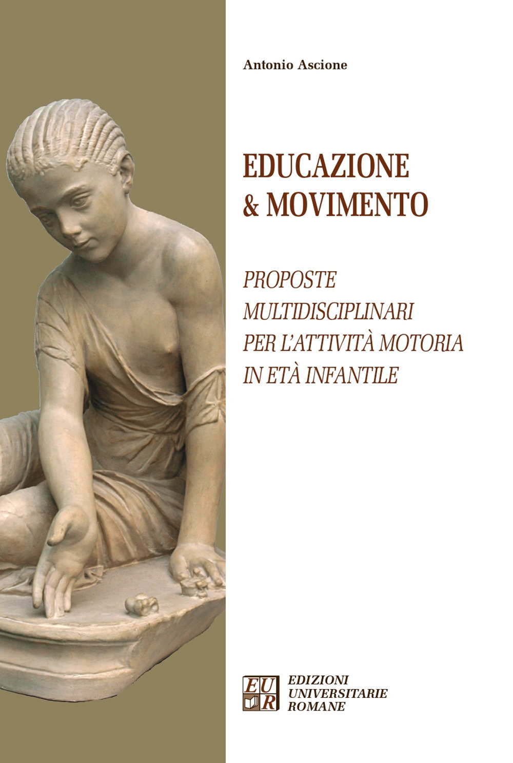 Educazione & movimento. Proposte multidisciplinari per l'attività motoria in età infantile