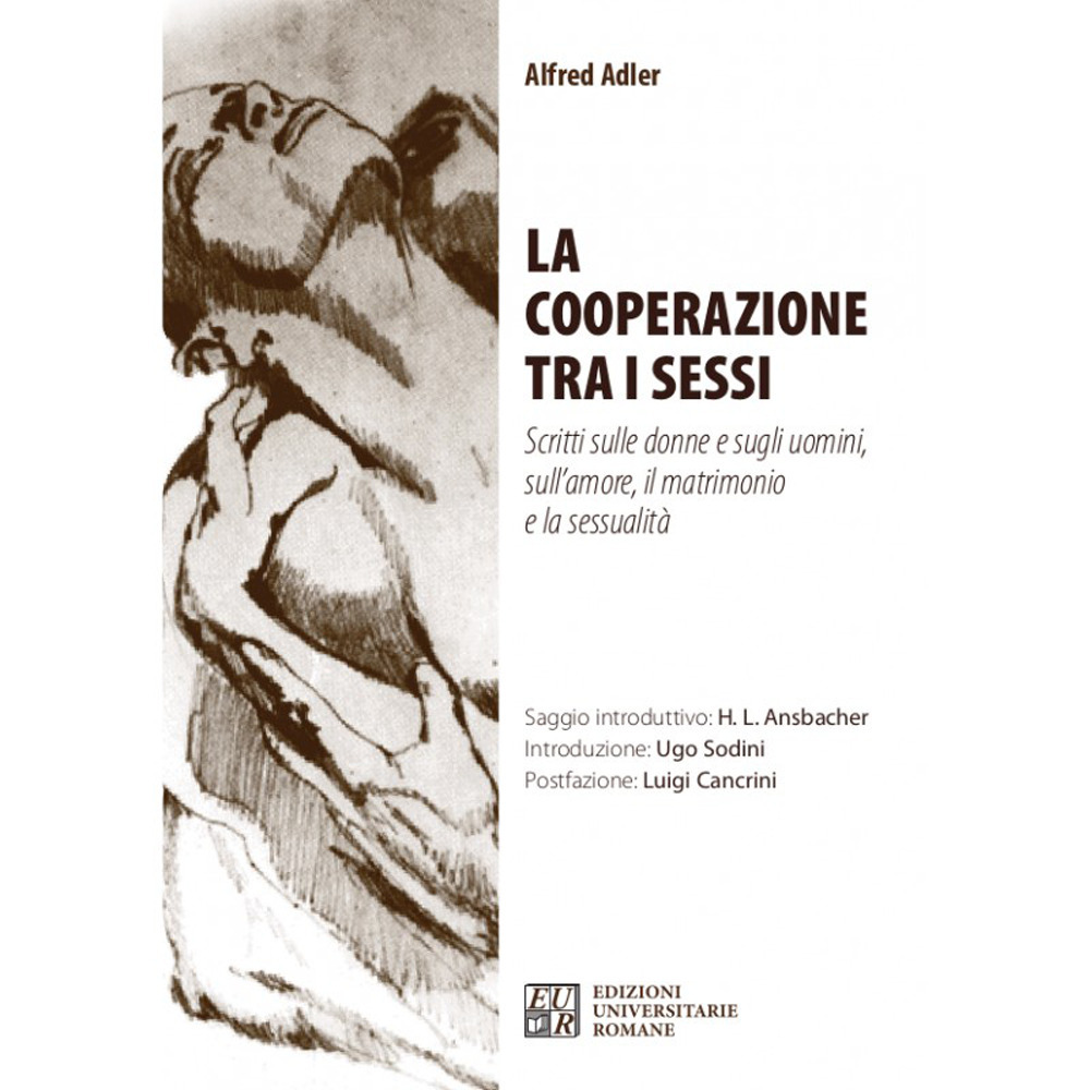 La cooperazione tra i sessi. Scritti sulle donne e sugli uomini, sull'amore, il matrimonio e la sessualità