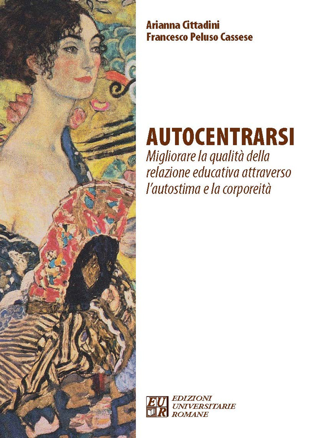 Autocentrarsi. Migliorare la qualità della relazione educativa attraverso l'autostima e la corporeità