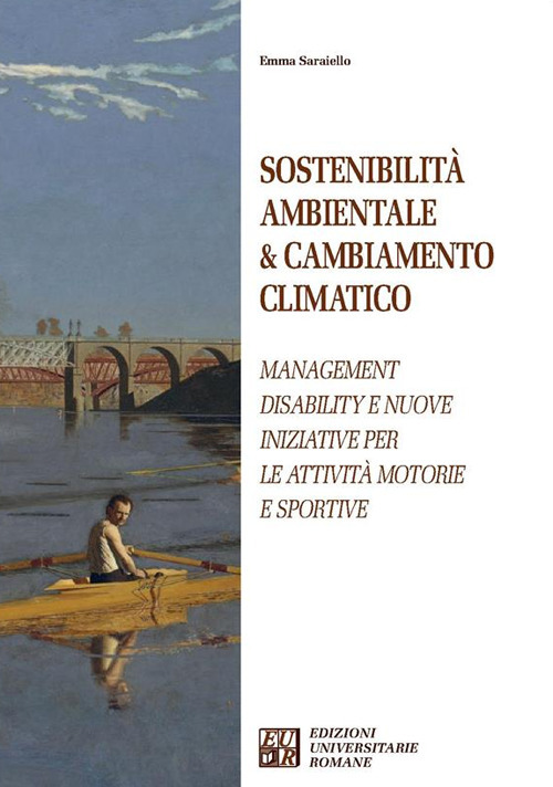 Sostenibilità ambientale & cambiamento climatico. Management disability e nuove iniziative per le attività motorie e sportive