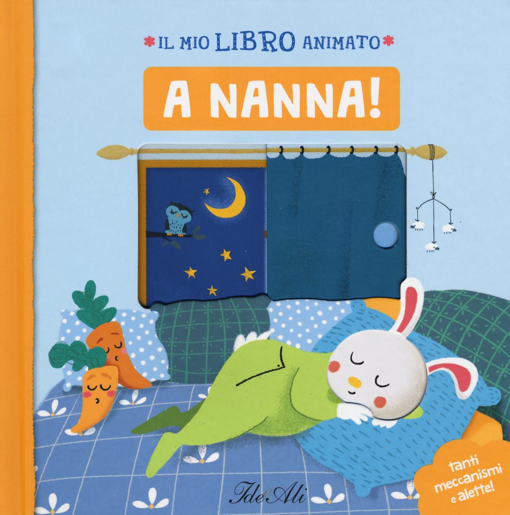 A nanna! Il mio libro animato. Ediz. a colori