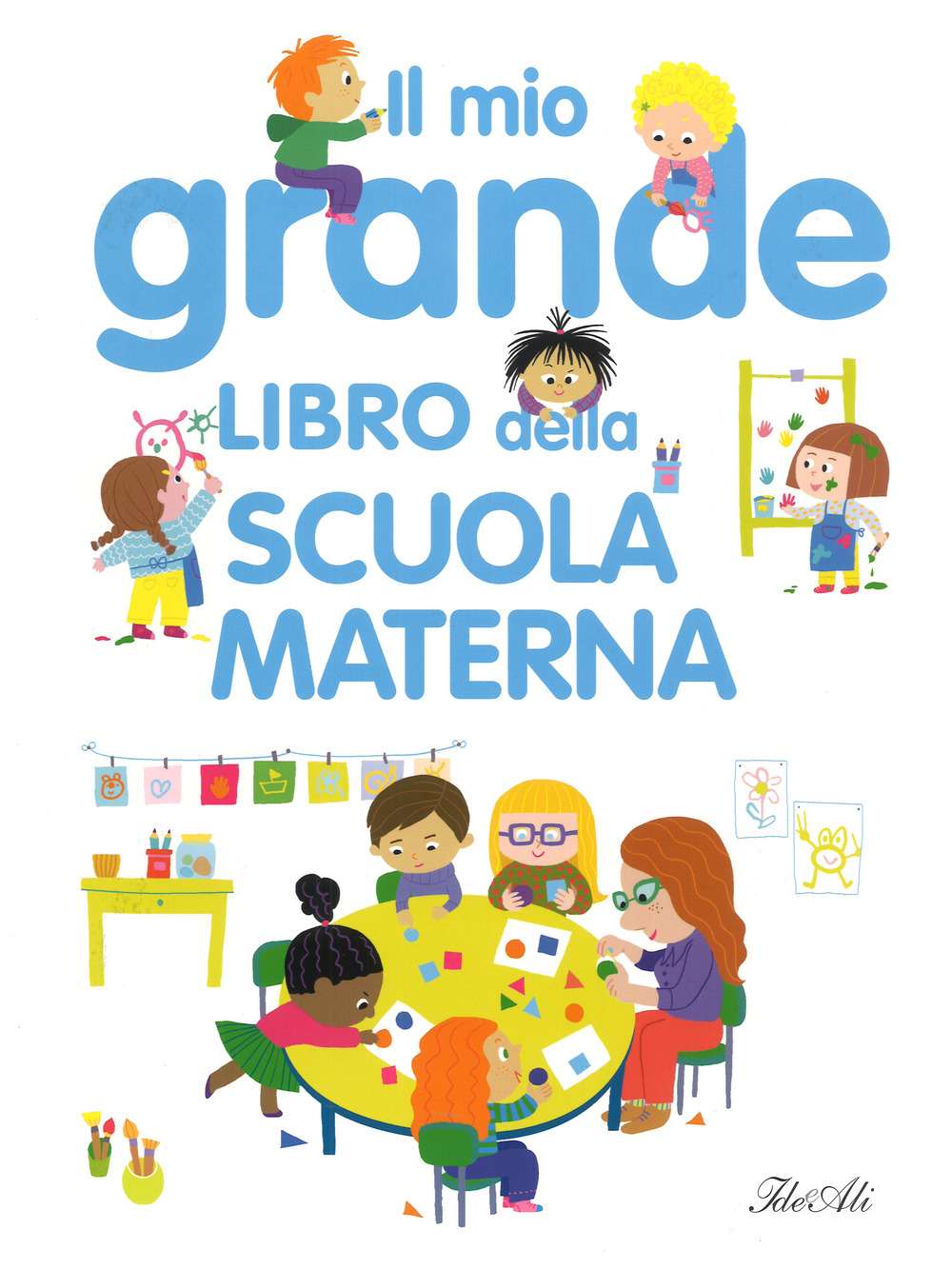 Il mio grande libro della scuola materna. Ediz. a colori