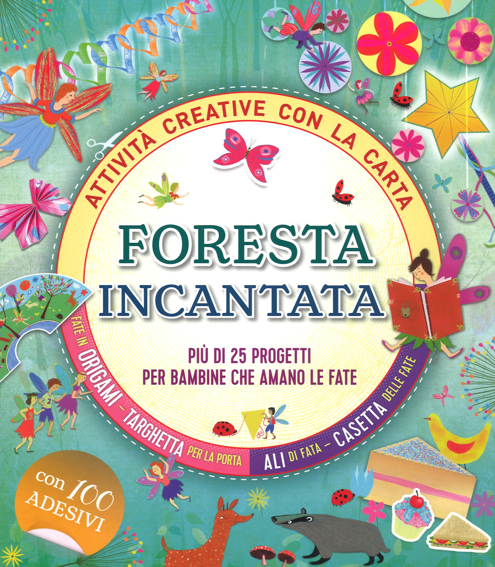 Foresta incantata. Più di 25 progetti per bambini che amano le fate. Attività creative con la carta