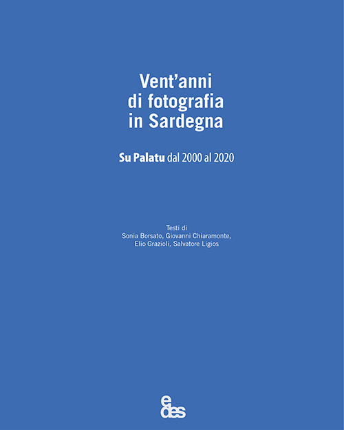 Vent'anni di fotografia in Sardegna. Su Palatu dal 2000 al 2020