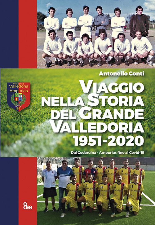 Viaggio nella storia del grande Valledoria 1951-2020. Dal Codaruina-Ampurias fino al Covid-19