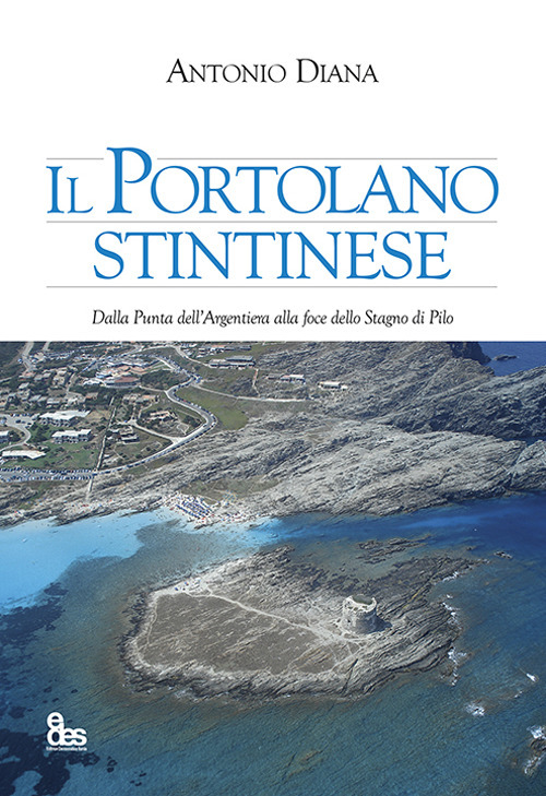 Il Portolano Stintinese. Dalla Punta dell'Argentiera alla foce dello Stagno di Pilo