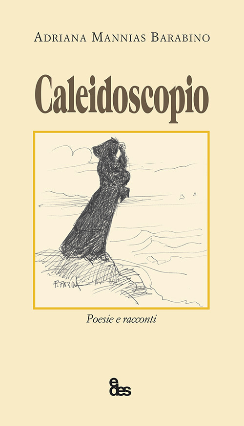 Caleidoscopio. Poesie e racconti