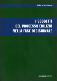 I soggetti del processo edilizio nella fase decisionale