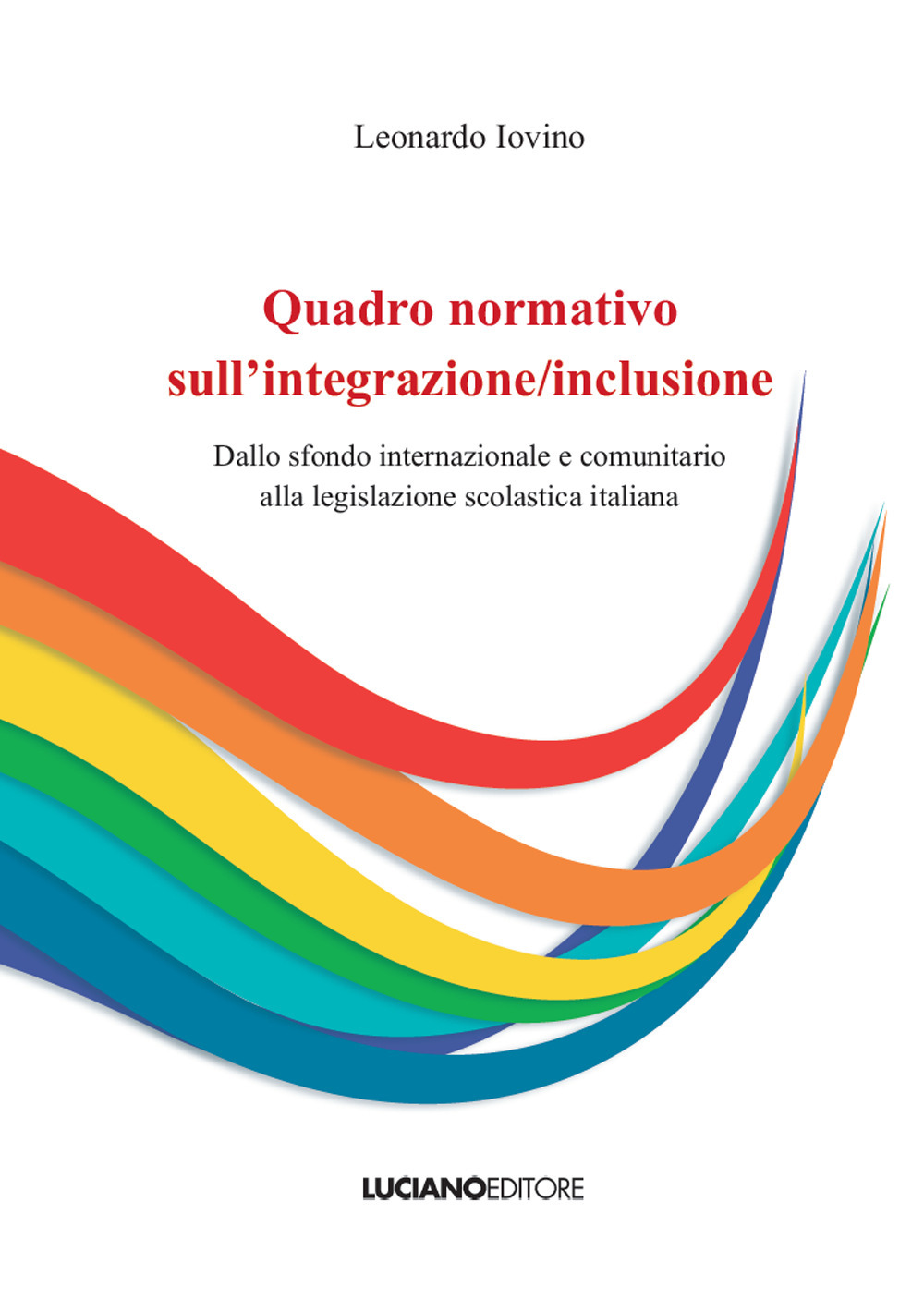 Quadro normativo sull'integrazione/inclusione. Dallo sfondo internazionale e comunitario alla legislazione scolastica italiana