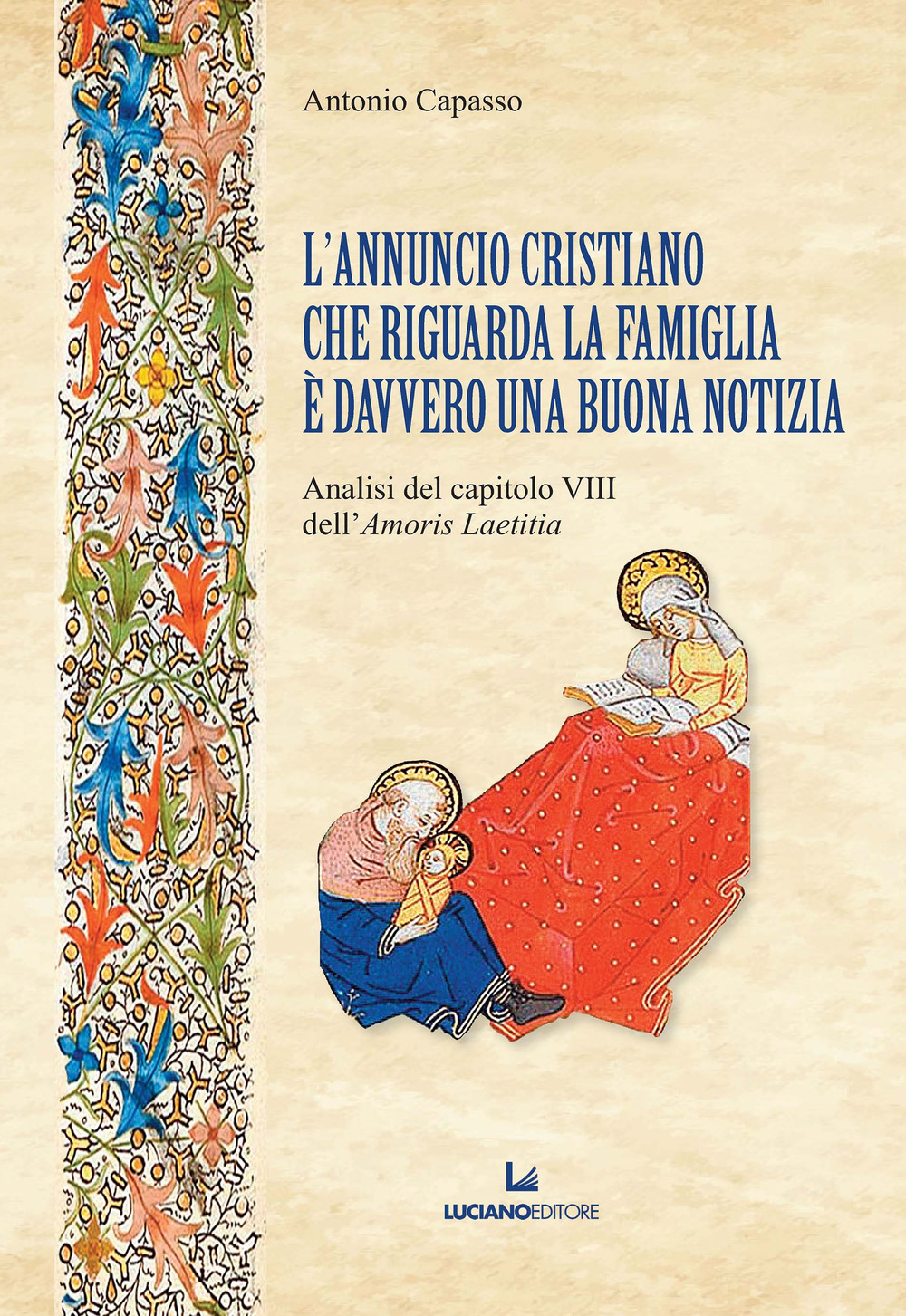 L'annuncio cristiano che riguarda la famiglia è davvero una buona notizia. Analisi del capitolo VIII dell'«Amoris Laetitia»