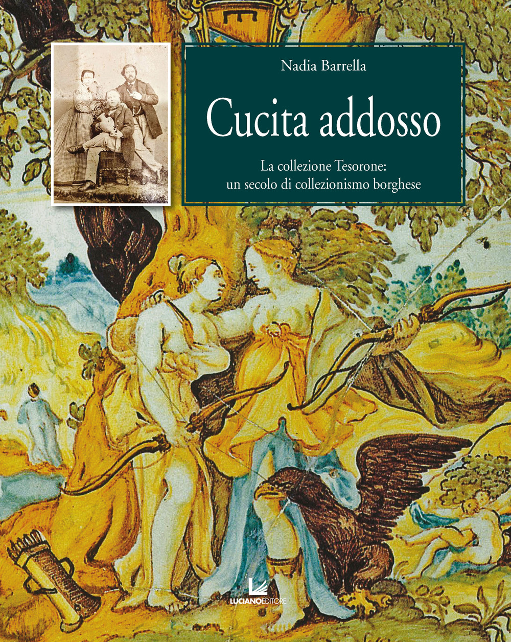 Cucita addosso. La collezione Tesorone: un secolo di collezionismo borghese