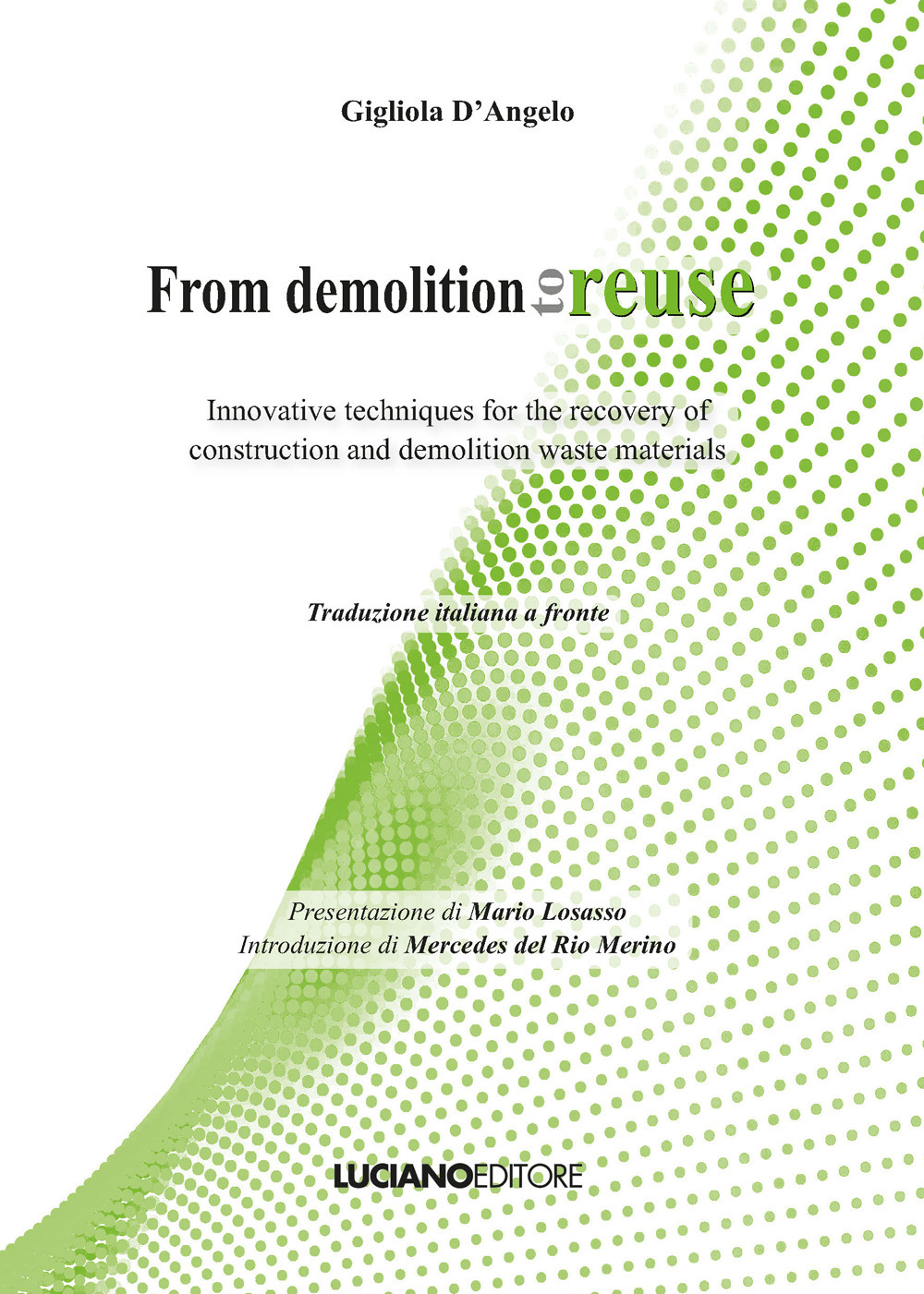 From demolition to reuse. Innovative techniques for the recovery of construction and demolition waste materials