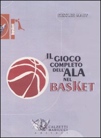 Il gioco completo dell'ala nel basket. DVD. Con libro