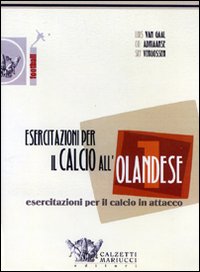 Esercitazioni per il calcio all'olandese. Esercitazioni per il calcio in attacco. DVD. Con libro. Vol. 1