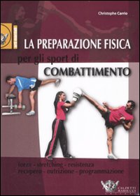 La preparazione fisica per gli sport di combattimento. Ediz. illustrata