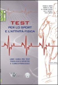 Test per lo sport e l'attività fisica. Linee guida per test fisiologico-sportivi e clinico-fisiologici