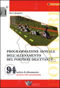 Programmazione annuale dell'allenamento del portiere dilettante. Con DVD