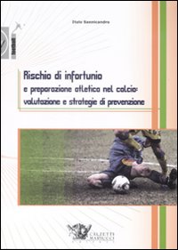 Rischio di infortunio e preparazione atletica nel calcio: valutazione e strategie di prevenzione