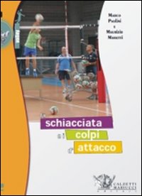 La schiacciata e i colpi d'attacco. Con DVD