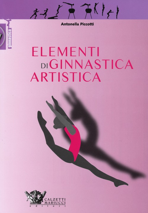 Elementi di ginnastica artistica. Ediz. illustrata