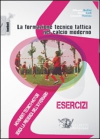 La formazione tecnico tattica nel calcio moderno. Con DVD. Vol. 1: Movimenti tecnico-motori senza la presenza dell'avversario