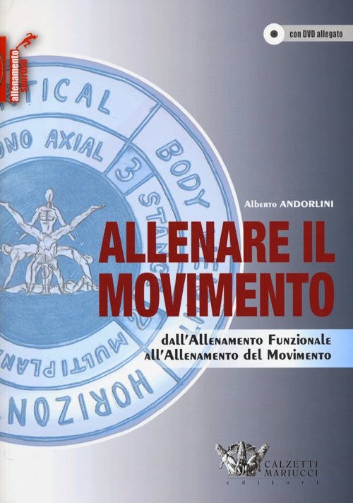 Allenare il movimento. Dall'allenamento funzionale all'allenamento del movimento. Ediz. illustrata. Con DVD