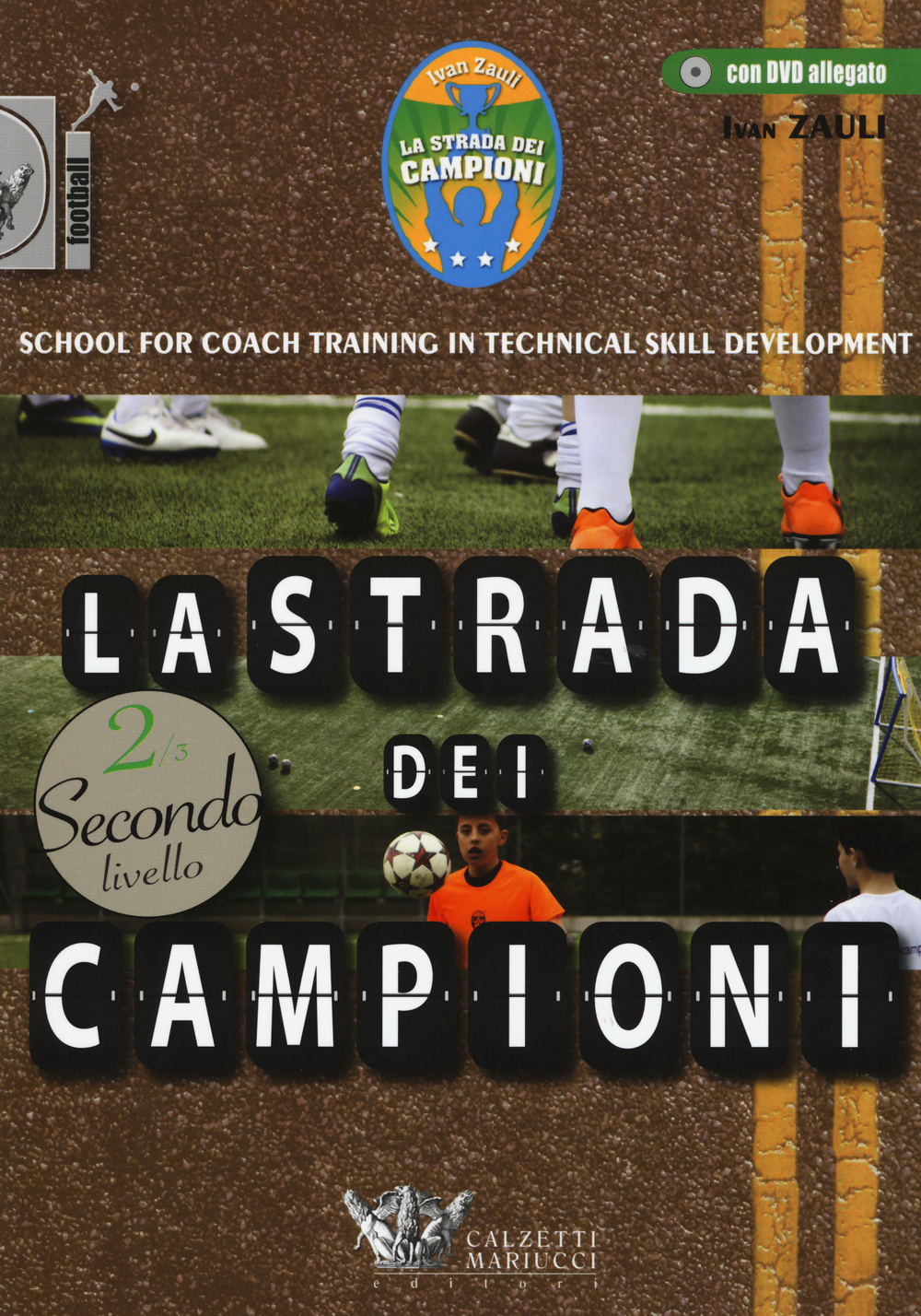 La strada dei campioni. School for coach training in technical skill development. Secondo livello. Con DVD