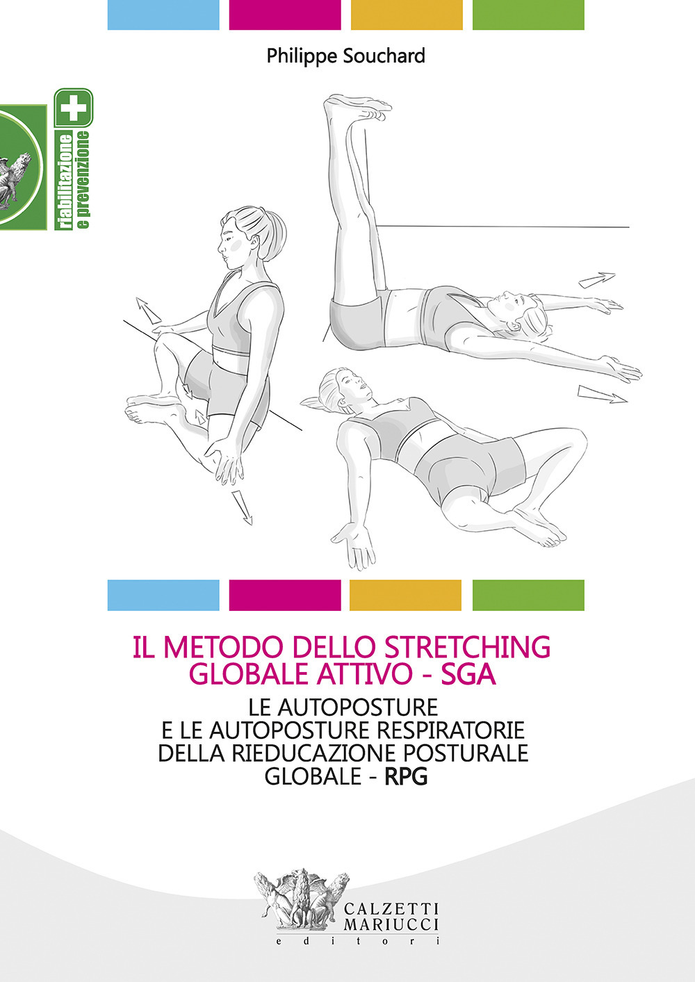 Il metodo dello stretching globale attivo (SGA). Le autoposture e le autoposture respiratorie della rieducazione posturale globale (RPG)