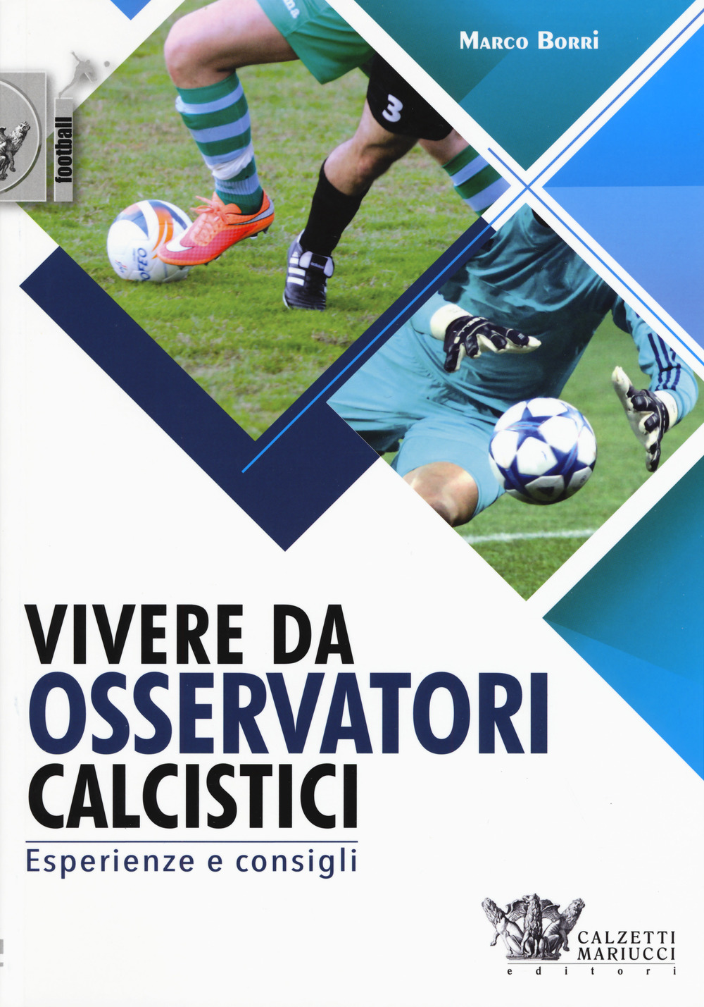 Vivere da osservatori calcistici. Esperienze e consigli