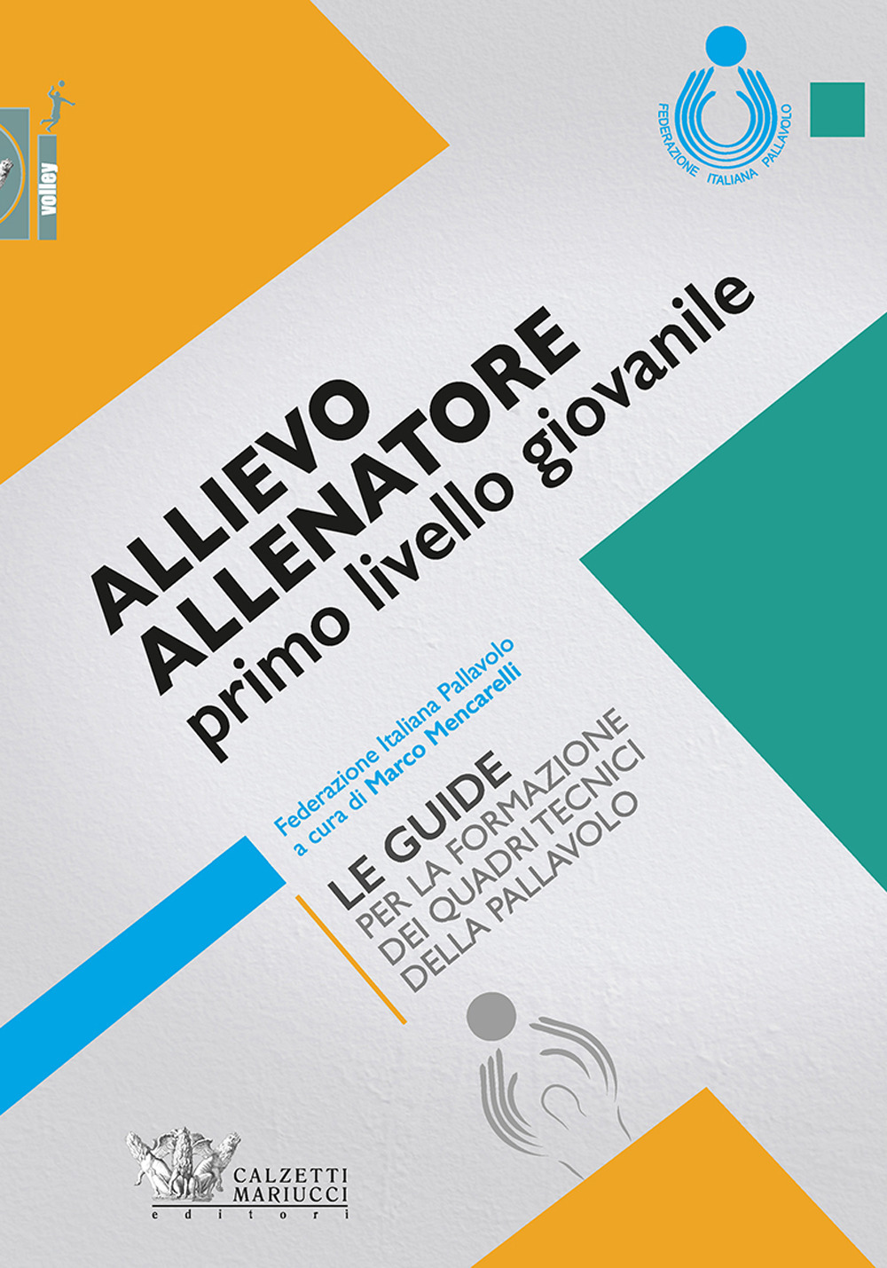 Allievo allenatore primo livello giovanile. Le guide per la formazione dei quadri tecnici della pallavolo