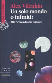 Un solo mondo o infiniti? Alla ricerca di altri universi