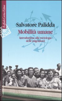 Mobilità umane. Introduzione alla sociologia delle migrazioni